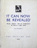 Book cover of It Can Now Be Revealed - More About British Railways in Peace and War by British Railways Press Office 